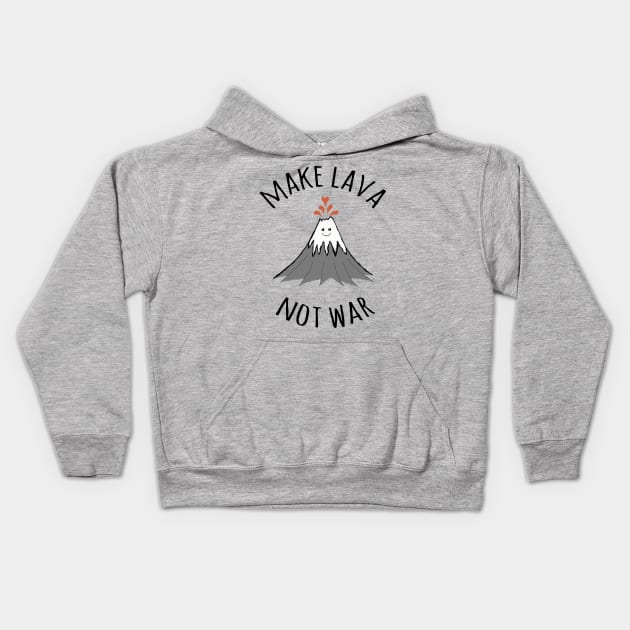 MAKE LAVA NOT WAR Kids Hoodie by wanungara